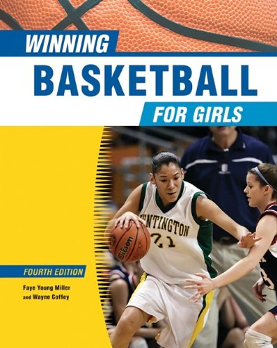 Winning Basketball For Girls Winning Sports For Girls 4th Ed 4th Edition Faye Young Miller