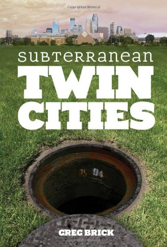 Subterranean Twin Cities Greg Brick