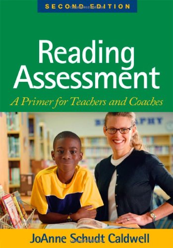 Reading Assessment A Primer For Teachers And Coaches 2nd Edition Joanne Schudt Caldwell