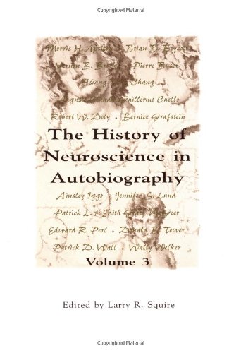 A Volume In The The History Of Neuroscience In Autobiography Series 1st Edition Larry R Squire Eds