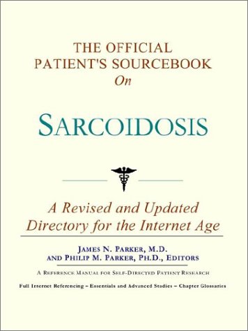 The Official Patients Sourcebook On Sarcoidosis Icon Health Publications