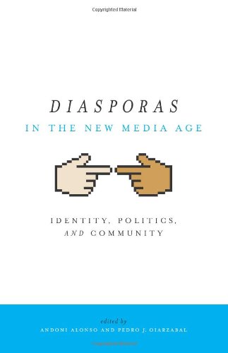 Diasporas In The New Media Age 1st Edition Andoni Alonso Pedro Oiarzabal