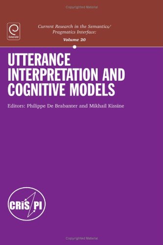 Utterance Interpretation And Cognitive Models Volume 20 Philippe De Brabanter