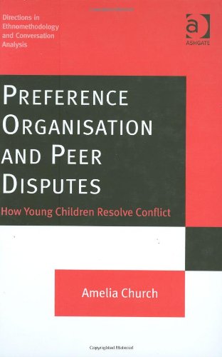 Preference Organisation And Peer Disputes How Young Children Resolve Conflict 1st Amelia Church