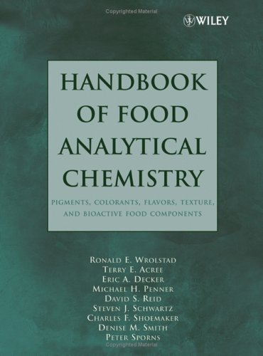 Handbook Of Food Analytical Chemistry Pigments Colorants Flavors Texture And Bioactive Food Components 1st Edition Ronald E Wrolstad