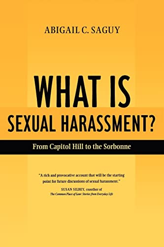 What Is Sexual Harassment From Capitol Hill To The Sorbonne First Edition Saguy