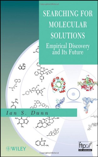 Searching For Molecular Solutions Empirical Discovery And Its Future 1st Edition Ian S Dunn