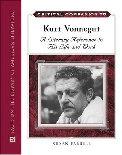 Critical Companion To Kurt Vonnegut A Literary Reference To His Life And Work Susan Elizabeth Farrell
