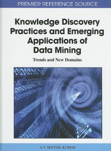 Knowledge Discovery Practices And Emerging Applications Of Data Mining Trends And New Domains 1st Edition Av Senthil Kumar
