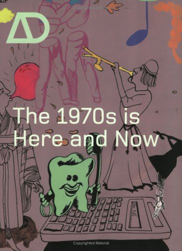 The 1970s Is Here And Now Architectural Design 03042005 Vol 75 No 2 1st Edition Samantha Hardingham