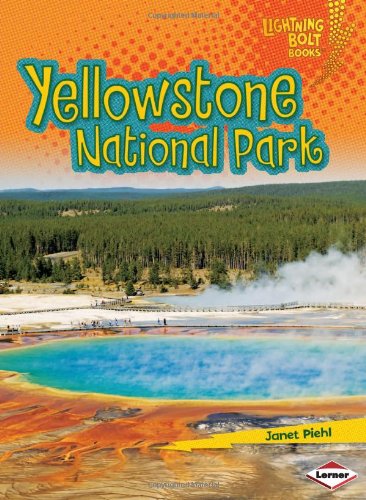 Yellowstone National Park Lightning Bolt Books Famous Places Janet Piehl