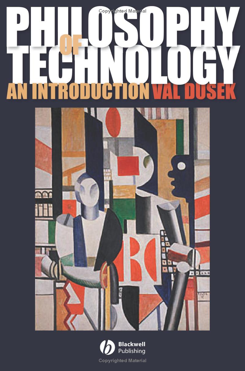 Philosophy Of Technology An Introduction 1st Edition Val Dusek