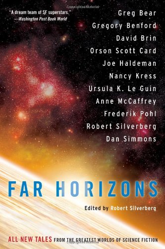 Far Horizons All New Tales From The Greatest Worlds Of Science Fiction Robert Silverberg Editor