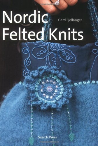 Nordic Felted Knits Gerd Fjellanger
