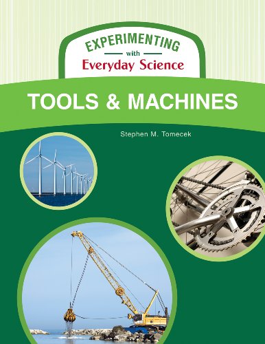 Tools And Machines Experimenting With Everyday Science 1st Edition Stephen M Tomecek