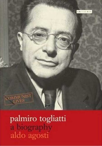 Palmiro Togliatti A Biography Communist Lives Aldo Agosti