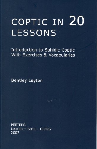 Coptic In 20 Lessons Introduction To Sahidic Coptic With Exercises And Vocabularies Bentley Layton