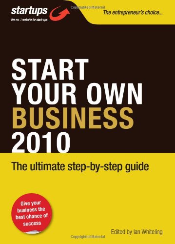 Start Your Own Business 2010 The Ultimate Stepbystep Guide 2nd Revised Edition Ian Whiteling