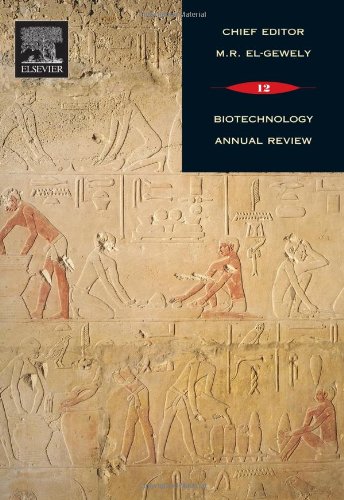 Biotechnology Annual Review 12 1st Edition M Raafat Elgewely Eds