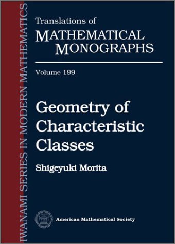 Geometry Of Characteristic Classes Translations Of Mathematical Monographs Shigeyuki Morita