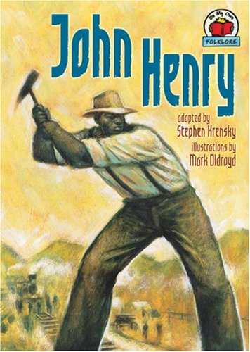John Henry On My Own Folklore Stephen Krensky