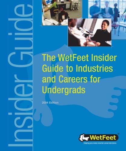 The Wetfeet Insider Guide To Industries And Careers For Undergrads Wetfeet