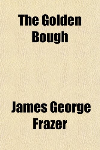 The Golden Bough Sir James George Frazer