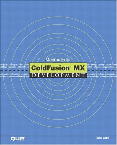 Macromedia Coldfusion Mx Development 1st Edition Eric Ladd