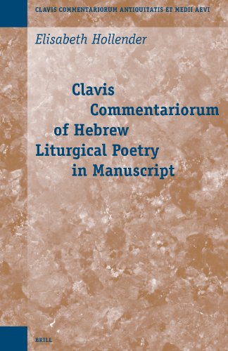 Clavis Commentariorum Of Hebrew Liturgical Poetry In Manuscript Elisabeth Hollender