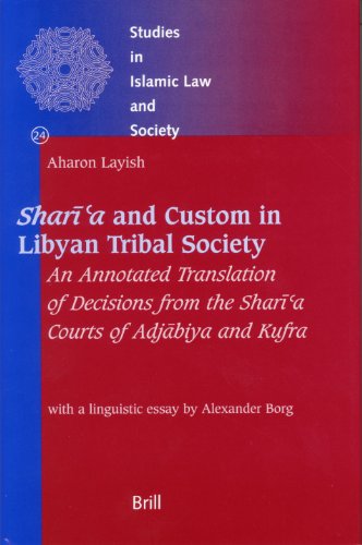 Shara And Custom In Libyan Tribal Society An Annotated Translation Of Decisions From The Shara Courts Of Adjbiya And Kufra Annotated Edition Aharon Layish