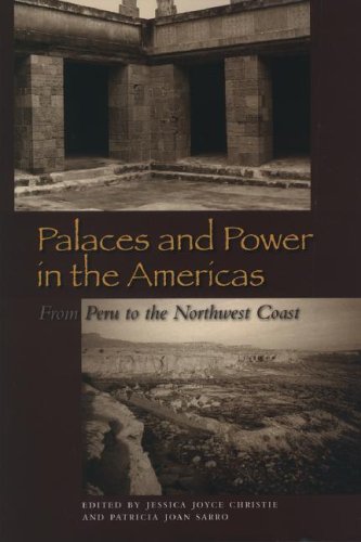 Palaces And Power In The Americas From Peru To The Northwest Coast Jessica Joyce Christie