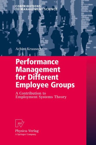 Performance Management For Different Employee Groups A Contribution To Employment Systems Theory 1st Edition Achim Krausert Eds