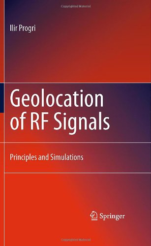 Geolocation Of Rf Signals Principles And Simulations 1st Edition Ilir Progri Auth