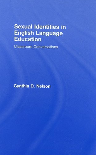 Sexual Identities In English Language Education Classroom Conversations 1st Edition Cynthia D Nelson