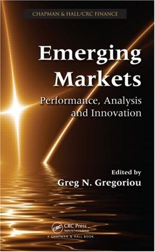 Emerging Markets Performance Analysis And Innovation Chapman Hall Crc Finance 1st Edition Greg N Gregoriou