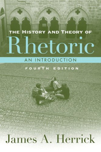 The History And Theory Of Rhetoric 4th Edition James A Herrick
