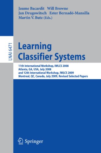 Learning Classifier Systems 11th International Workshop Iwlcs 2008 Atlanta Ga Usa July 13 2008 And 12th International Workshop Iwlcs 2009 Montreal Jaume Bacardit