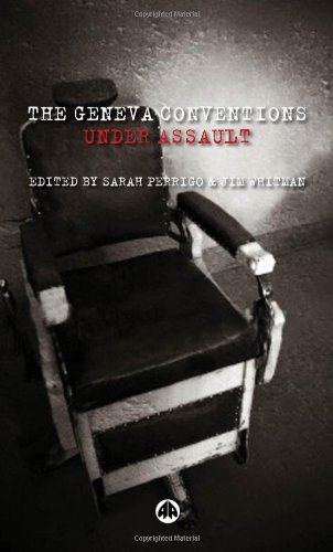 The Geneva Conventions Under Assault Sarah Perrigo Jim Whitman