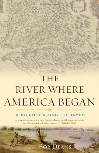 The River Where America Began A Journey Along The James 1st Edition Bob Deans