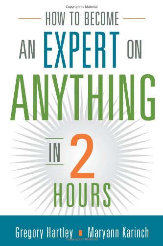 How To Become An Expert On Anything In Two Hours Gregory Hartley