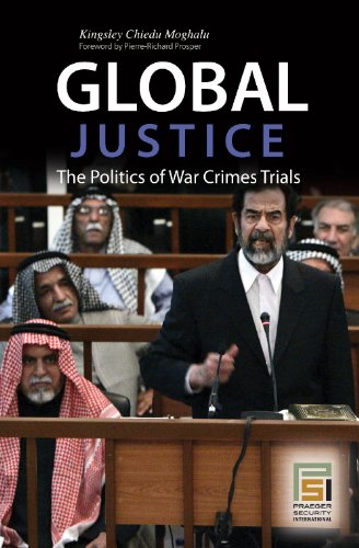 Global Justice The Politics Of War Crimes Trials Praeger Security International Kingsley Chiedu Moghalu