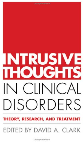 Intrusive Thoughts In Clinical Disorders Theory Research And Treatment 1st David A Clark Phd