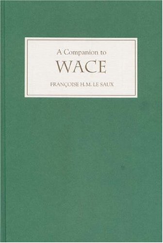A Companion To Wace First F H M Le Saux