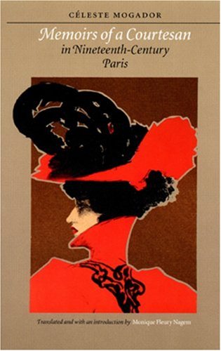 Memoirs Of A Courtesan In Nineteenthcentury Paris European Women Writers Celeste Mogador