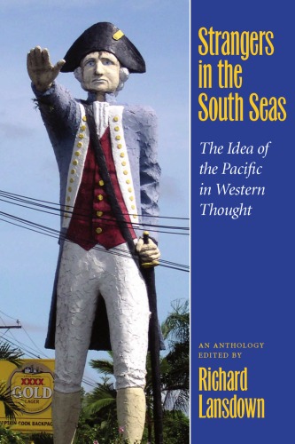 Strangers In The South Seas The Idea Of The Pacific In Western Thought Richard Lansdown