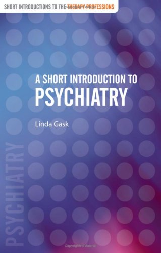 A Short Introduction To Psychiatry Short Introductions To The Therapy Professions 1st Edition Linda Gask