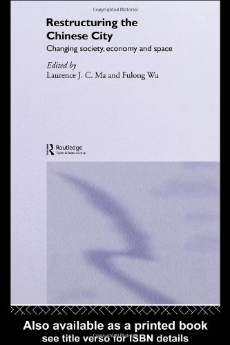 Restructuring The Chinese City Changing Society Economy And Space Laurence Ma