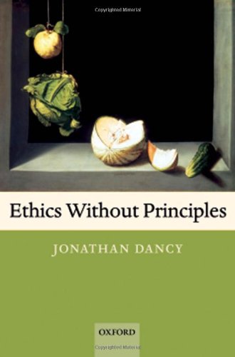 Ethics Without Principles First Edition Jonathan Dancy
