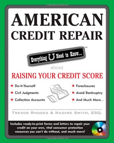 American Credit Repair Everything U Need To Know About Raising Your Credit Score American Real Estate 1st Edition Trevor Rhodes