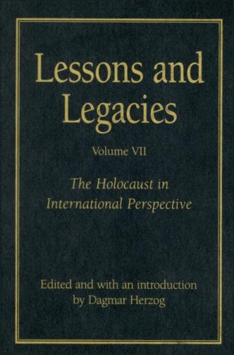 Lessons And Legacies Vii The Holocaust In International Perspective Dagmar Herzog